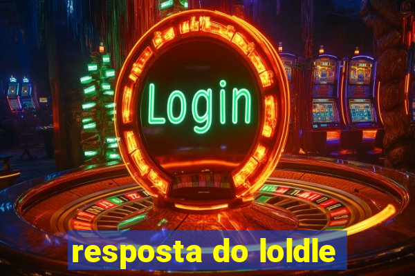 resposta do loldle